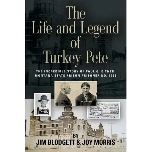 The Life and Legend of Turkey Pete