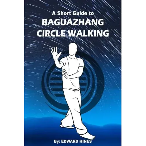 Baguazhang circle walking: a short guide to