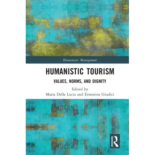 Humanistic Tourism: Values, Norms and Dignity