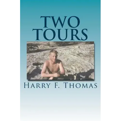 Two Tours: Vietnam - A Tour In War, A Tour In Peace