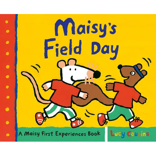Maisy's Field Day: A Maisy First Experiences Book