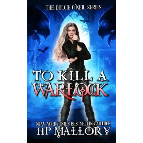 To Kill A Warlock: The Dulcie O'Neil Series