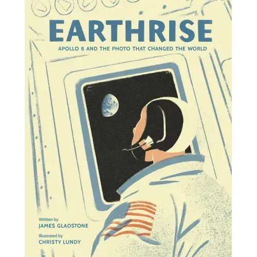 Earthrise: Apollo 8 and the Photo That Changed the World