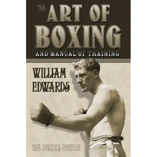 Art of Boxing and Manual of Training: The Deluxe Edition