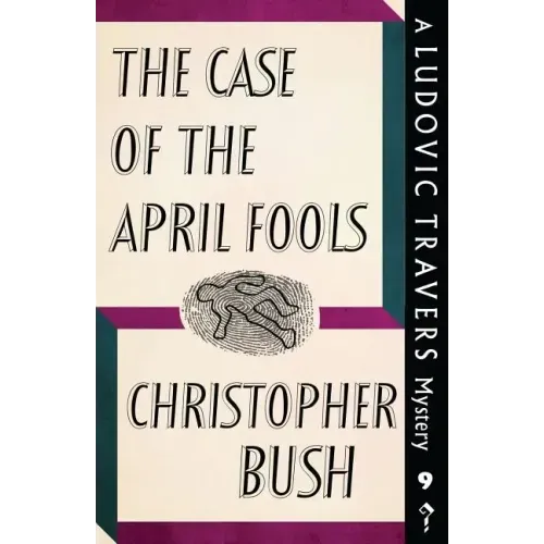 The Case of the April Fools: A Ludovic Travers Mystery