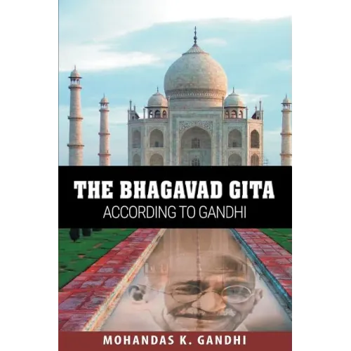 The Bhagavad Gita According to Gandhi