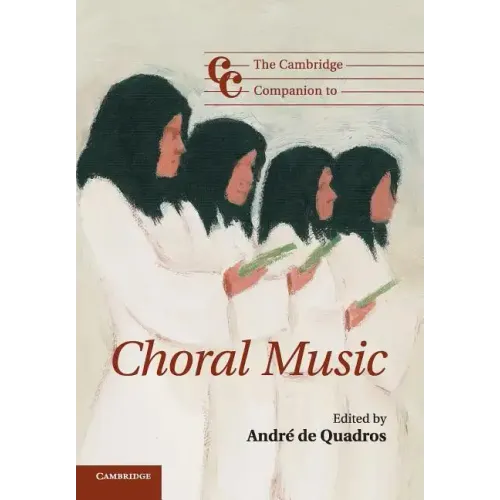 The Cambridge Companion to Choral Music