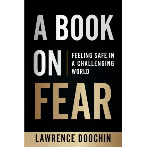 A Book On Fear: Feeling Safe In A Challenging world