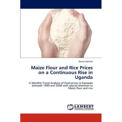 Maize Flour and Rice Prices on a Continuous Rise in Uganda