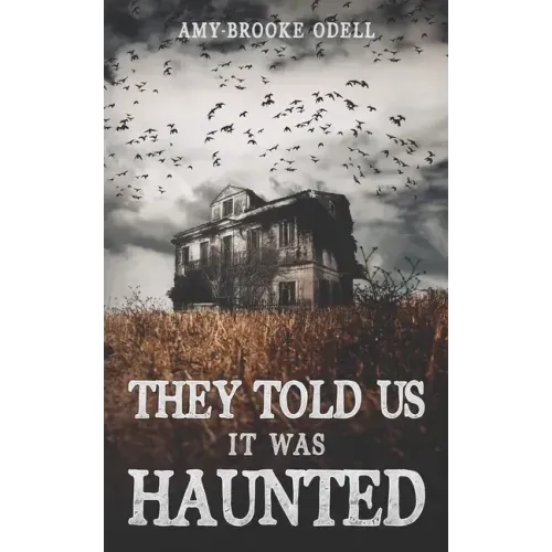 They Told Us It Was Haunted
