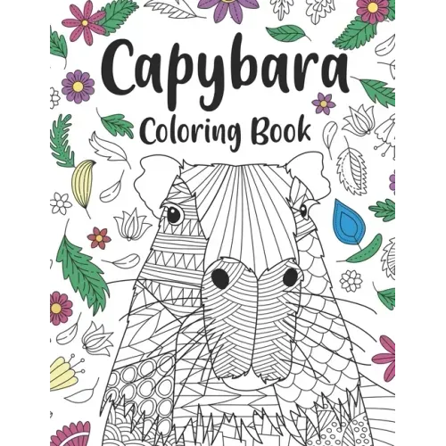 Capybara Coloring Book: A Cute Adult Coloring Books for Capybara Owner, Best Gift for Capybara Lovers