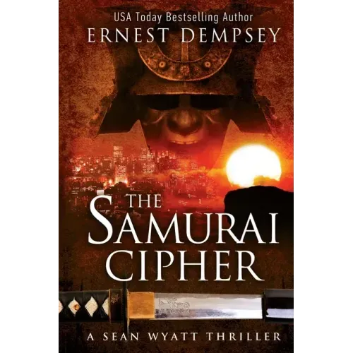 The Samurai Cipher: A Sean Wyatt Thriller