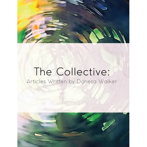 The Collective: Articles Written by Donesa Walker
