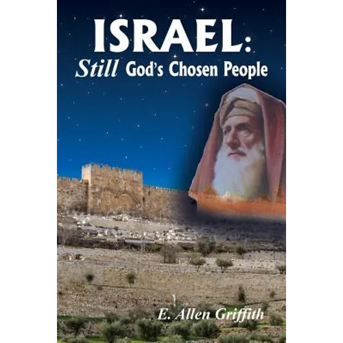 Israel, STILL God's Chosen People