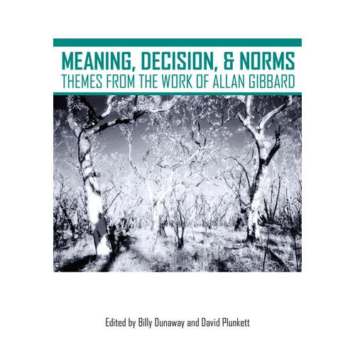 Meaning, Decision, and Norms: Themes from the Work of Allan Gibbard