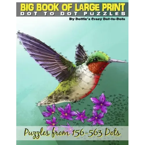 Big Book of Large Print Dot-to-Dots: Puzzles from 198 to 563 Dots