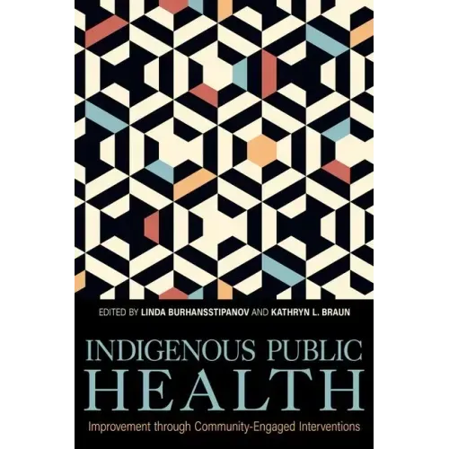 Indigenous Public Health: Improvement Through Community-Engaged Interventions