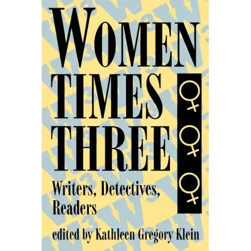 Women Times Three: Writers, Detectives, Readers