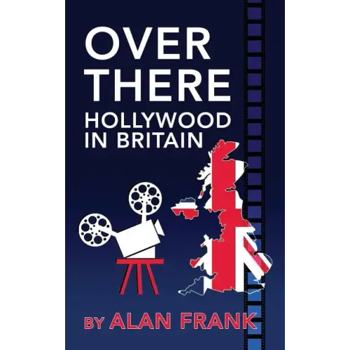 Over There - Hollywood in Britain (hardback)