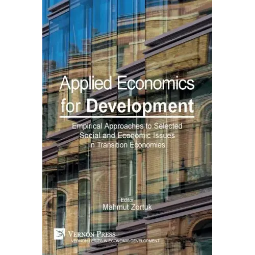 Applied Economics for Development: Empirical Approaches to Selected Social and Economic Issues in Transition Economies