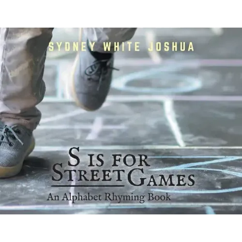 S is for Street Games: An Alphabet Rhyming Book