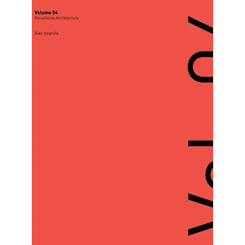 Visualizing Architecture Volume 4: Architecture Portfolio