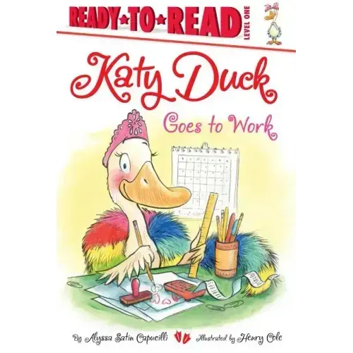 Katy Duck Goes to Work: Ready-To-Read Level 1