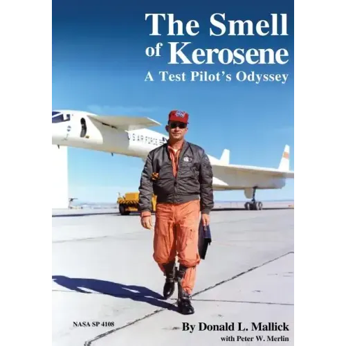 The Smell of Kerosene: A Test Pilot's Odyssey
