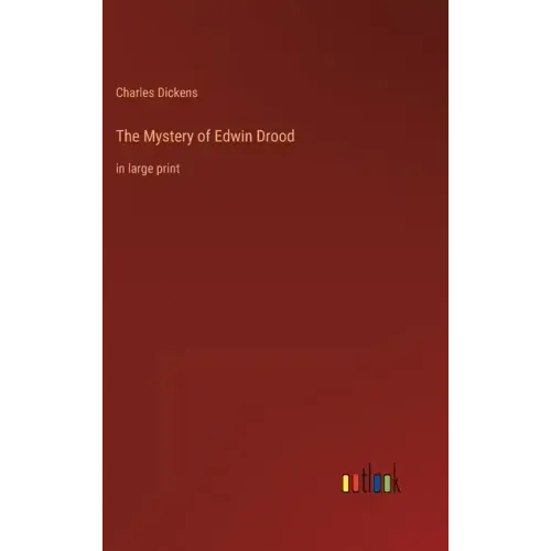 The Mystery of Edwin Drood: in large print