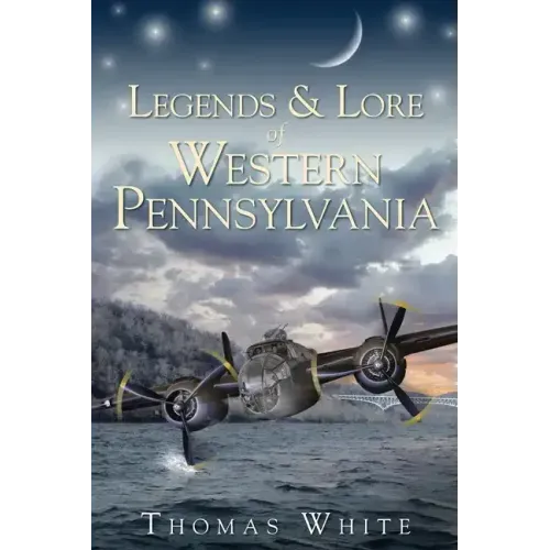 Legends & Lore of Western Pennsylvania