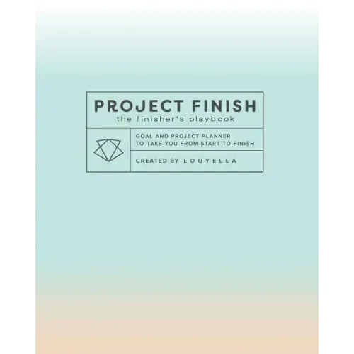 Project Finish: The Finisher's Playbook