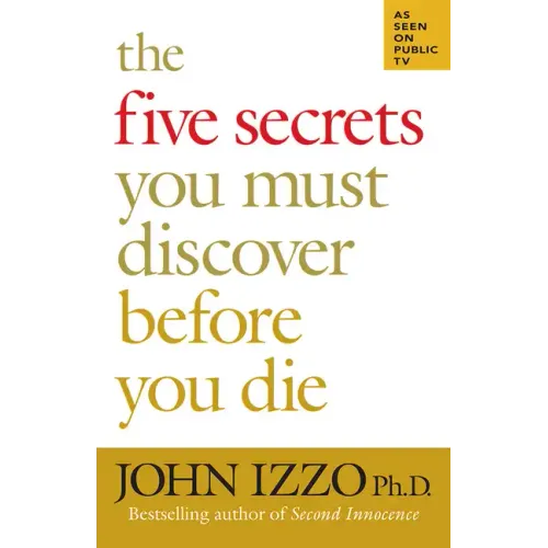 The Five Secrets You Must Discover Before You Die