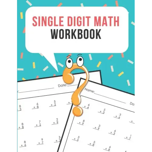 Single Digit Math Workbook: One Page A Day Math Single Digit Addition Problem Workbook for Prek to 1st Grade Students