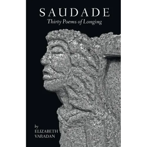Saudade: Thirty Poems of Longing
