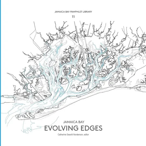 Jamaica Bay Pamphlet Library 11: Jamaica Bay Evolving Edges