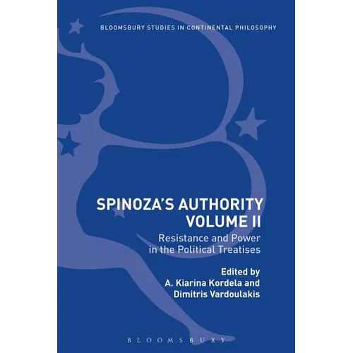 Spinoza's Authority Volume II: Resistance and Power in the Political Treatises