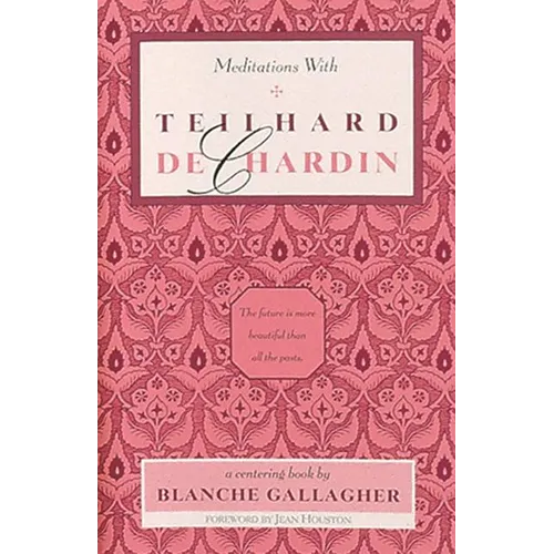 Meditations with Teilhard de Chardin