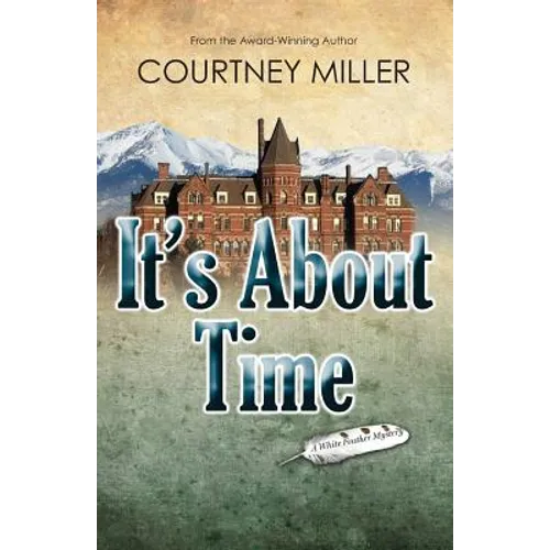 It's About Time: A White Feather Mystery