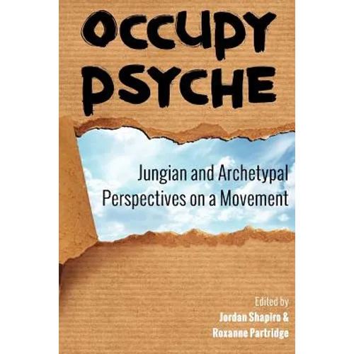 Occupy Psyche: Jungian and Archetypal Perspectives on a Movement