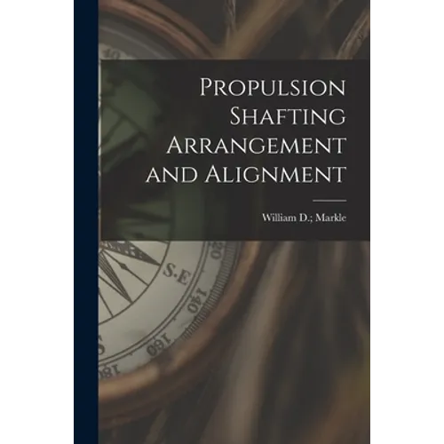 Propulsion Shafting Arrangement and Alignment
