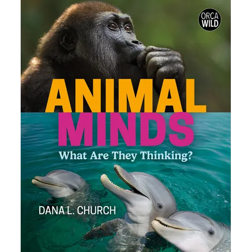 Animal Minds: What Are They Thinking?