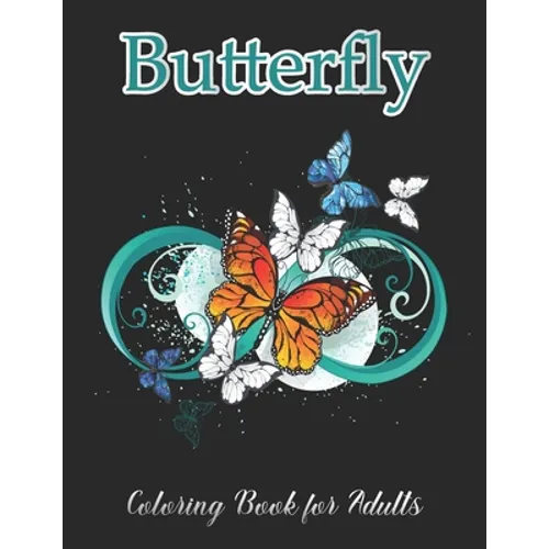 Butterfly Coloring Book for Adults: Beautiful Butterflies Patterns for Relaxation, Fun, and Stress Relief