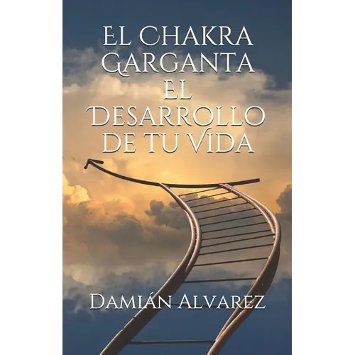El Chakra Garganta. El Desarrollo de Tu Vida