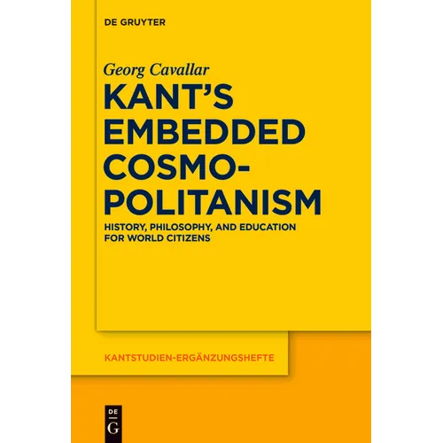 Kant's Embedded Cosmopolitanism: History, Philosophy and Education for World Citizens