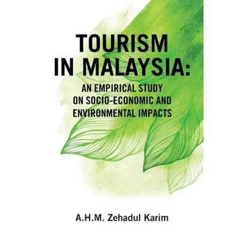Tourism in Malaysia: An Empirical Study on Socio-Economic and Environmental Impacts
