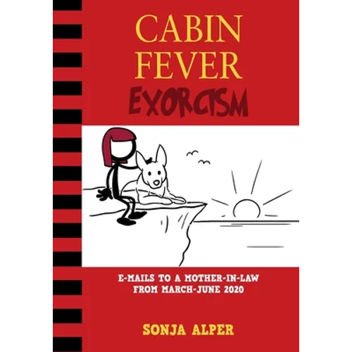 Cabin Fever Exorcism: e-mails to a mother-in-law from March-June 2020