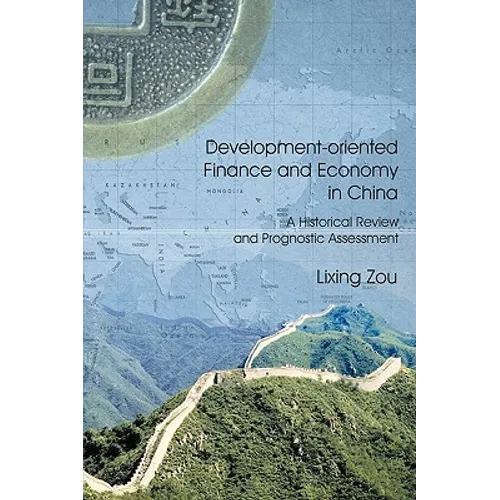 Development-oriented Finance and Economy in China: A Historical Review and Prognostic Assesment
