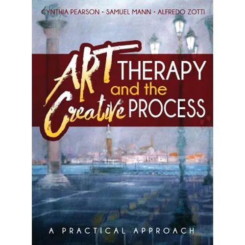 Art Therapy and the Creative Process: A Practical Approach