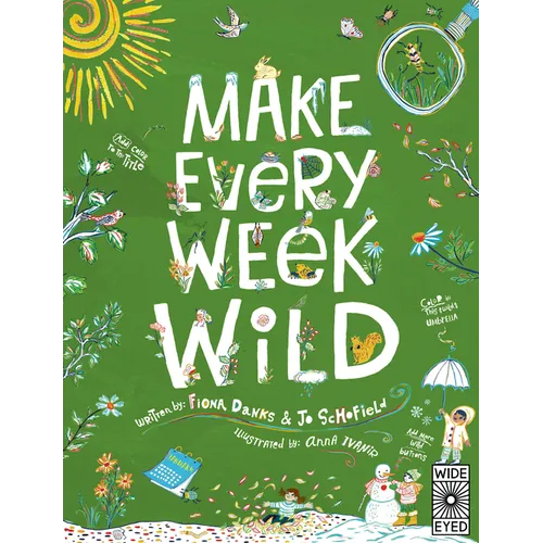 Make Every Week Wild: 52 Creative Activities for Outdoor Adventures