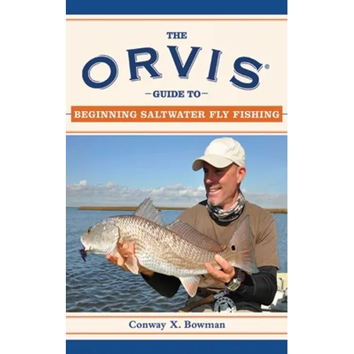 The Orvis Guide to Beginning Saltwater Fly Fishing: 101 Tips for the Absolute Beginner